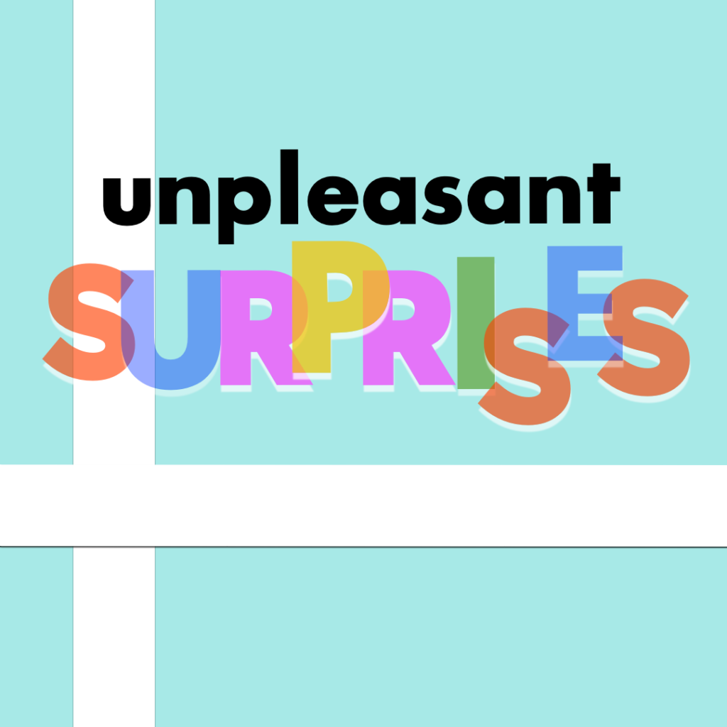 Unpleasant Surprises