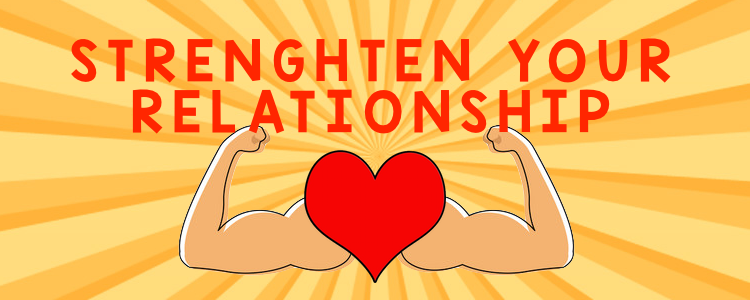 Strengthen Your Relationship