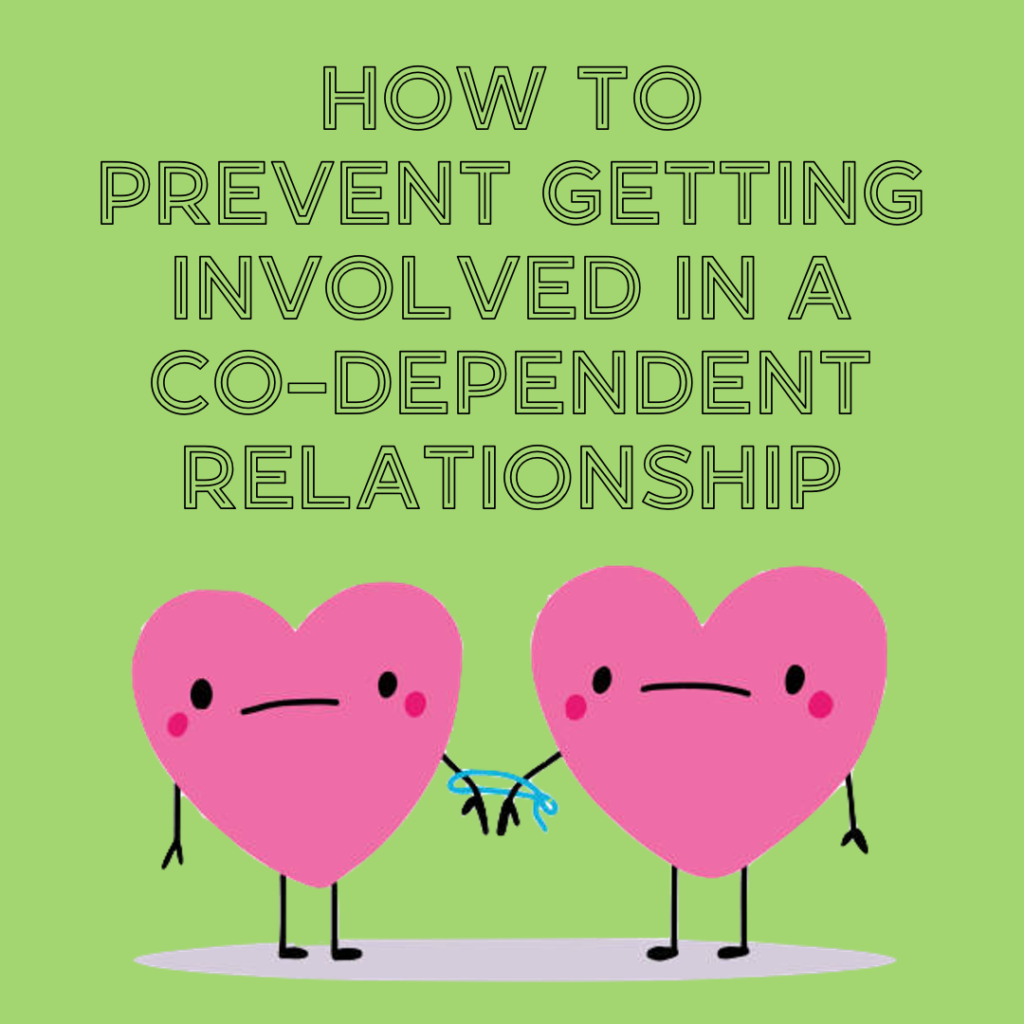 How To Prevent A Co-Dependent Relationship
