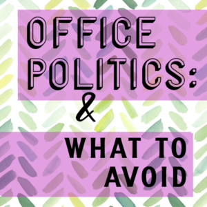 Office politics and what to avoid life matters coaching michigan